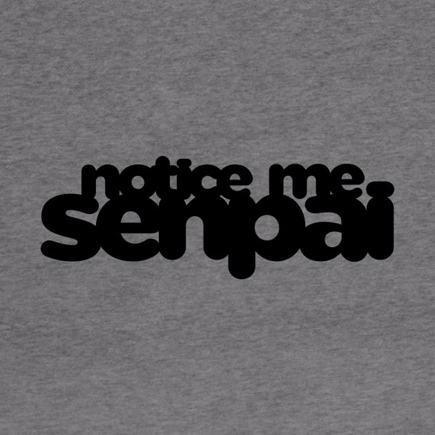 Notice Me, Senpai by Psitta